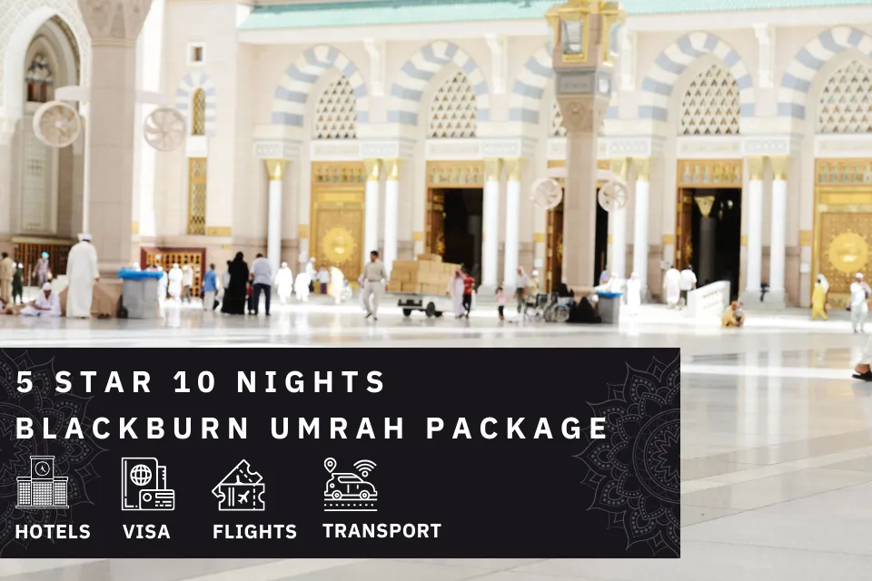 10 Nights 5 Star Blackburn Umrah Package